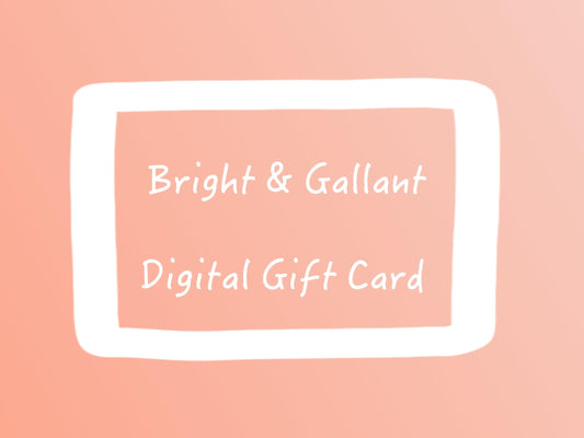 Bright & Gallant E Gift Card - Bright & Gallant